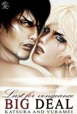 [Big Deal 01] • Lust for Vengeance